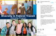 A February 2024 social media post from the Federal Transit Administration encourages "students from backgrounds underrepresented in federal government" to apply for its internship program. (Instagram)